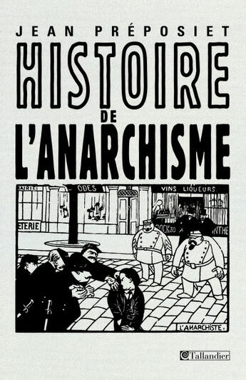 Couverture du livre « Histoire de l anarchisme » de Jean Préposiet aux éditions Tallandier