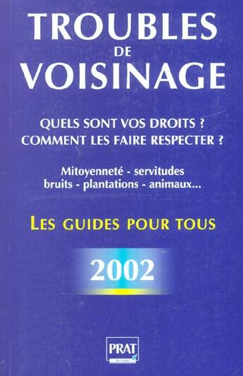 Couverture du livre « Troubles de voisinage ; quels sont vos droits comment les faire respecter ; edition 2002 » de Monique Ciprut aux éditions Prat