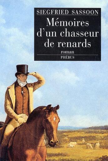 Couverture du livre « Les mémoires d'un chasseur de renards » de Siegfried Sassoon aux éditions Phebus