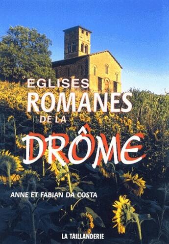 Couverture du livre « Églises romanes de la Drôme » de Fabian Da Costa et Anne Da Costa aux éditions La Taillanderie