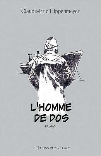 Couverture du livre « L'homme de dos » de Eric-André Hippenmeyer aux éditions Mon Village