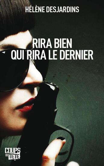 Couverture du livre « Rira bien qui rira le dernier » de Helene Desjardins aux éditions Coups De Tete