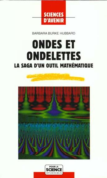 Couverture du livre « Ondes et ondelettes - la saga d'un outil mathematique » de Burke Hubbard B. aux éditions Pour La Science