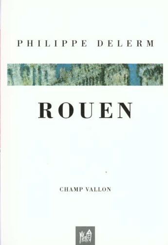 Couverture du livre « Rouen » de Philippe Delerm aux éditions Champ Vallon