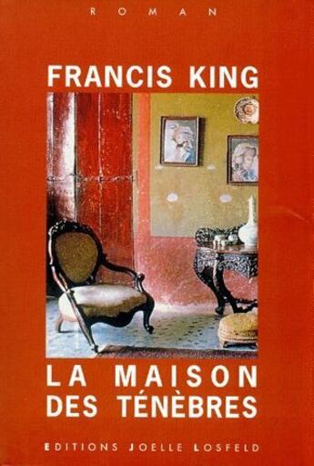 Couverture du livre « La maison des ténèbres » de Francis King aux éditions Joelle Losfeld