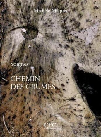 Couverture du livre « Soignes ; chemin des Grumes » de Michele Maquet aux éditions Cfc