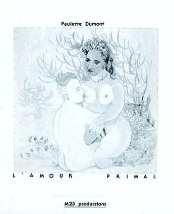 Couverture du livre « L'amour primal » de Paulette Dumont aux éditions Atelier De L'agneau