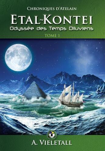 Couverture du livre « Etal-Kontei ; odyssée des temps diluviens t.1 » de Alexandre Vieletall aux éditions Vieletall Alexandre