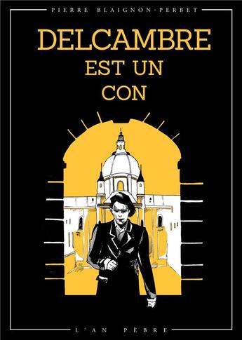 Couverture du livre « Delcambre est un con » de Pierre Blaignon-Perbet aux éditions L'an Pebre