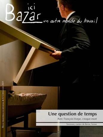 Couverture du livre « Une question de temps : Reportage avec François Vorpe, croque-mort » de Cecile Gavlak et Alexis Voelin et Rodolphe Haener aux éditions Ici Bazar