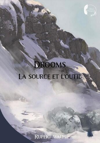 Couverture du livre « La Source et lOutil » de Rupert Wach aux éditions Piumaginaire