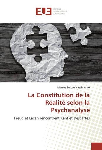 Couverture du livre « La constitution de la realite selon la psychanalyse » de Nascimento Marcos aux éditions Editions Universitaires Europeennes