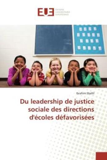 Couverture du livre « Du leadership de justice sociale des directions d'ecoles defavorisees » de Sballil Ibrahim aux éditions Editions Universitaires Europeennes