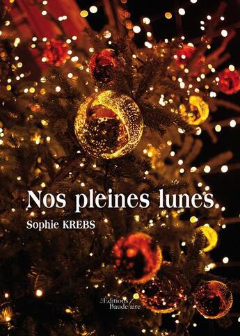 Couverture du livre « Nos pleines lunes » de Sophie Krebs aux éditions Baudelaire