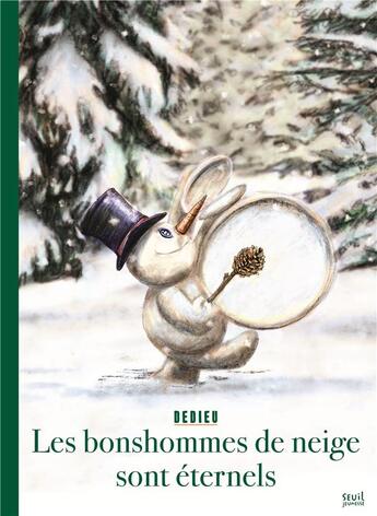 Couverture du livre « Les bonshommes de neige sont éternels » de Thierry Dedieu aux éditions Seuil Jeunesse