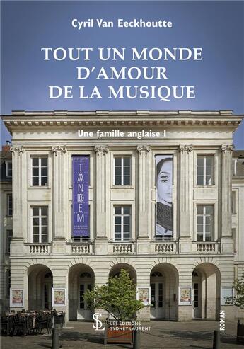 Couverture du livre « Tout un monde d'amour de la musique t.3 : une famille anglaise t.1 » de Cyril Van Eeckhoutte aux éditions Sydney Laurent