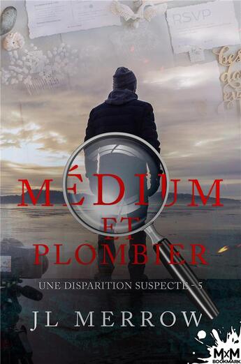 Couverture du livre « Médium et plombier Tome 5 : une disparition suspecte » de Jl Merrow aux éditions Mxm Bookmark