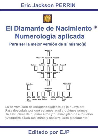 Couverture du livre « El diamante de nacimiento ; numerología aplicada para ser la mejor versión de sí mismo(a) » de Eric Jackson Perrin aux éditions Ejp