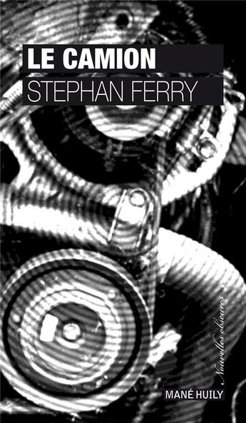 Couverture du livre « Le camion » de Stephan Ferry aux éditions Mane Huily