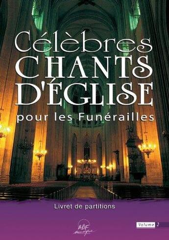 Couverture du livre « Livret de partitions - celebres chants d'eglise pour les funerailles vol. 2 » de  aux éditions Adf Musique