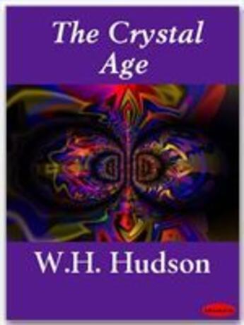 Couverture du livre « The Crystal Age » de W.H. Hudson aux éditions Ebookslib