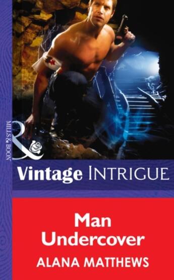 Couverture du livre « Man Undercover (Mills & Boon Intrigue) (Thriller - Book 8) » de Alana Matthews aux éditions Mills & Boon Series