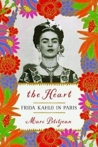 Couverture du livre « The heart : frida kahlo in paris » de Marc Petitjean aux éditions Random House Us