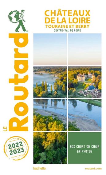 Couverture du livre « Guide du Routard : châteaux de la Loire, Touraine et Berry (Centre-Val de Loire) (édition 2022/2023) » de Collectif Hachette aux éditions Hachette Tourisme