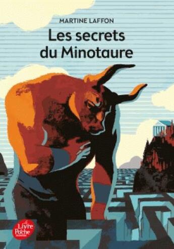 Couverture du livre « Les secrets du minotaure » de Martine Laffon aux éditions Le Livre De Poche Jeunesse