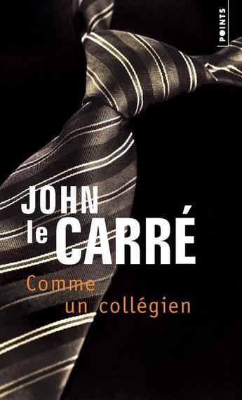 Couverture du livre « Comme un collégien » de John Le Carre aux éditions Points