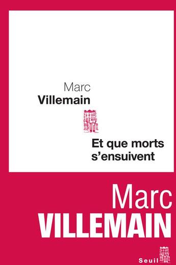 Couverture du livre « Et que morts s'ensuivent » de Marc Villemain aux éditions Seuil