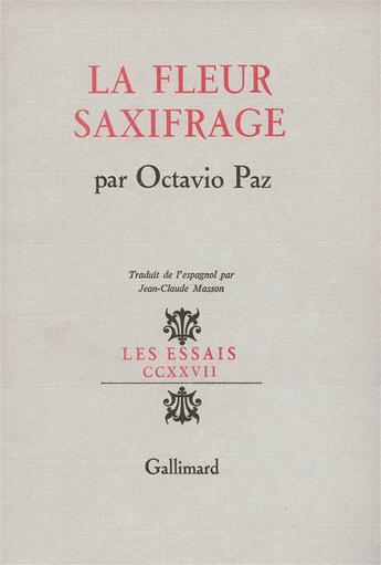 Couverture du livre « La fleur saxifrage - langue et litterature » de Octavio Paz aux éditions Gallimard