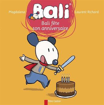 Couverture du livre « Bali fête son anniversaire » de Laurent Richard et Magdalena aux éditions Pere Castor