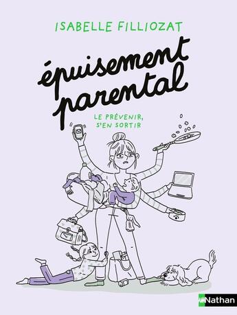 Couverture du livre « Epuisement parental - Le prévenir, s'en sortir » de Isabelle Filliozat et Marie-Loup Berenger aux éditions Nathan