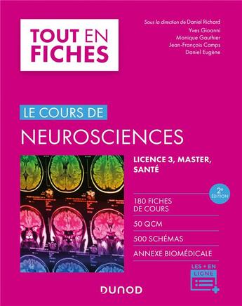 Couverture du livre « Le cours de neurosciences (2e édition) » de Daniel Richard et Jean-Francois Camps et Daniel Eugene et Monique Gauthier et Yves Gioanni et Collectif aux éditions Dunod