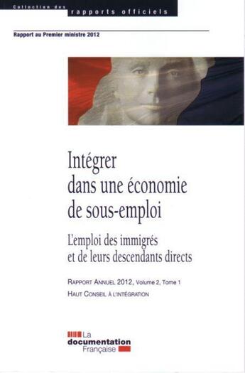 Couverture du livre « Intégrer dans une économie de sous-emploi ; une culture ouverte dans une République indivisible » de  aux éditions Documentation Francaise