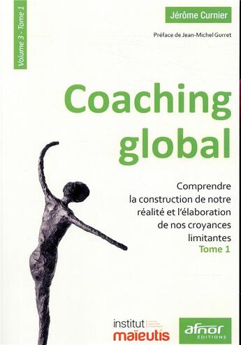 Couverture du livre « Coaching global v.3 t.1 » de Jerome Curnier aux éditions Afnor