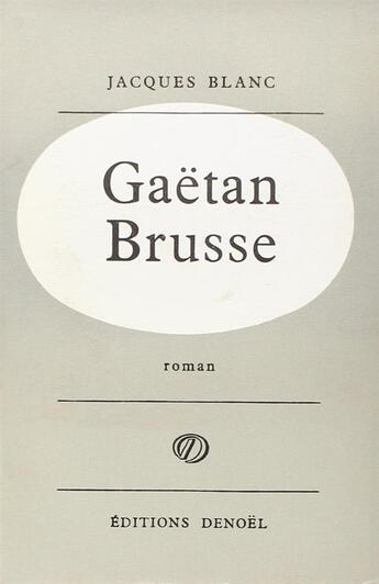 Couverture du livre « Gaetan brusse » de Jacques Blanc aux éditions Denoel