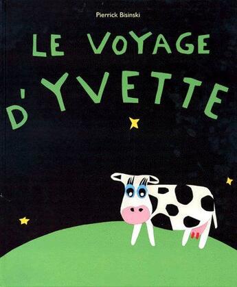 Couverture du livre « Le voyage d'Yvette » de Bisinski Pierrick aux éditions Ecole Des Loisirs