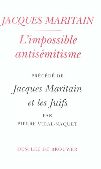 Couverture du livre « L'Impossible antisémitisme » de Pierre Vidal-Naquet aux éditions Desclee De Brouwer