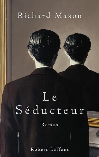 Couverture du livre « Le séducteur » de Richard Mason aux éditions Robert Laffont