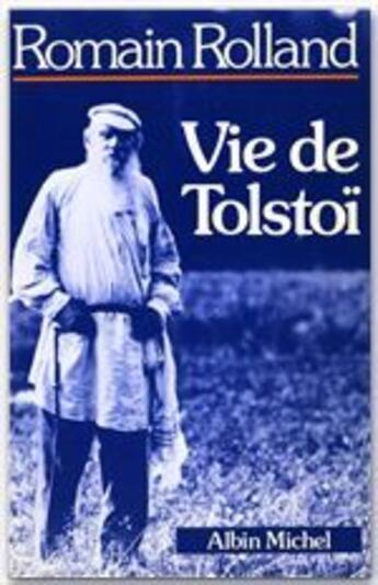 Couverture du livre « Vie de tolstoi » de Romain Rolland aux éditions Albin Michel