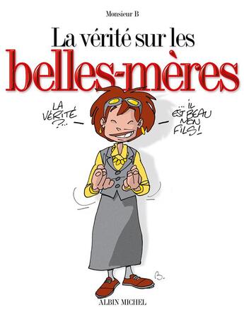 Couverture du livre « La verite sur les belles-meres » de Monsieur B. aux éditions Glenat