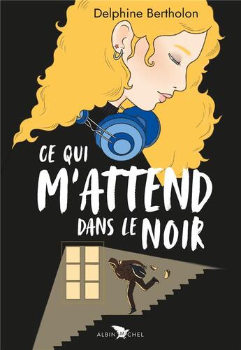 Couverture du livre « Ce qui m'attend dans le noir » de Delphine Bertholon aux éditions Albin Michel