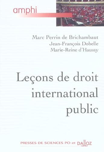 Couverture du livre « Lecons De Droit International Public ; 1e Edition » de Jean-Francois Dobelle et Marc Perrin De Brichambault et Marie-Reine D' Haussy aux éditions Fnsp