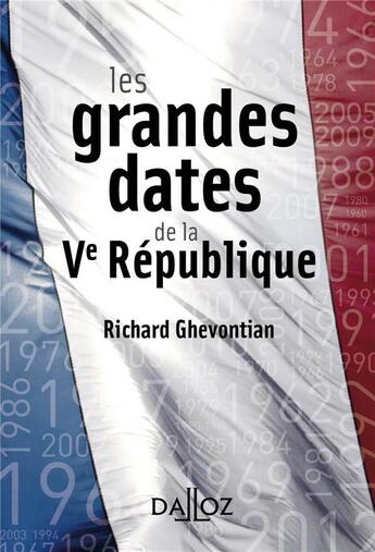 Couverture du livre « Les grandes dates de la Ve République » de Richard Ghevontian aux éditions Dalloz