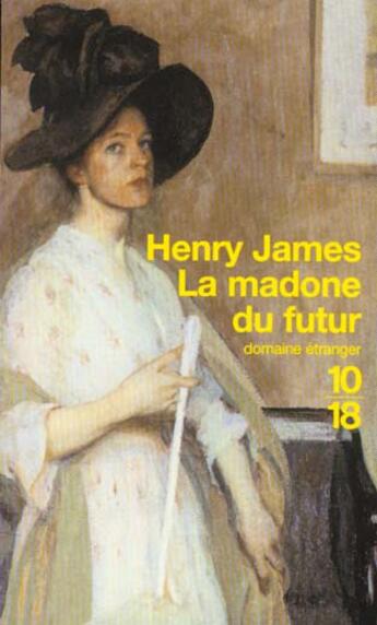 Couverture du livre « La madone du futur » de Henry James aux éditions 10/18