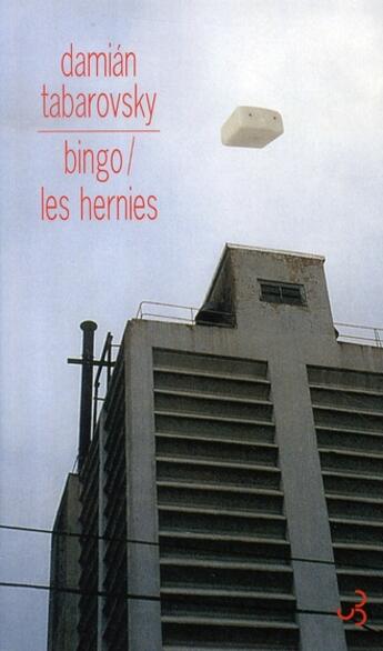 Couverture du livre « Bingo ; les hernies » de Damian Tabarovsky aux éditions Christian Bourgois