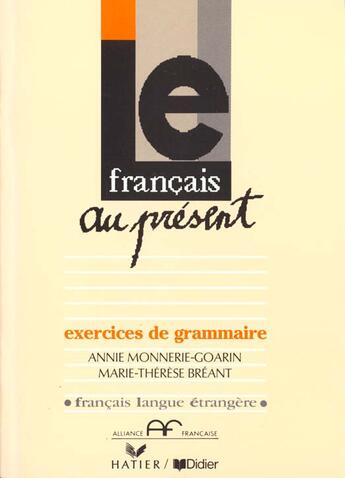 Couverture du livre « Le Francais Au Present Cahier D'Exercices » de Monnerie-Goarin-A aux éditions Didier