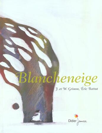 Couverture du livre « Blanche-Neige » de Eric Battut et Jacob Grimm et Wilhelm Grimm aux éditions Didier Jeunesse